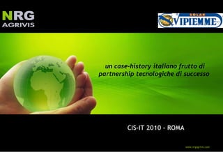 CIS-IT 2010 - ROMA un case-history italiano frutto di partnership tecnologiche di successo   