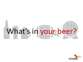 What’s in your beer?
 