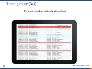 Tracing route (3/4)
Personal report on particular device logs
19
 