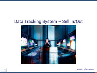 Data Tracking System – Sell In/Out
4
 