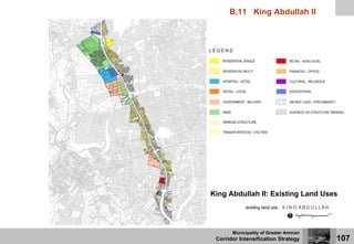 B.11 King Abdullah II




King Abdullah II: Existing Land Uses




       Municipality of Greater Amman
 Corridor Intensification Strategy     107
 