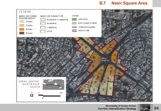 B.7       Nasir Square Area




      Municipality of Greater Amman
Corridor Intensification Strategy     84
 