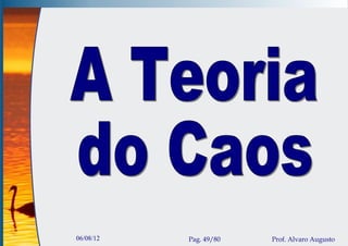 06/08/12   Pag. 49/80   Prof. Alvaro Augusto
 