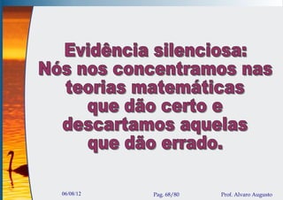 06/08/12   Pag. 68/80   Prof. Alvaro Augusto
 
