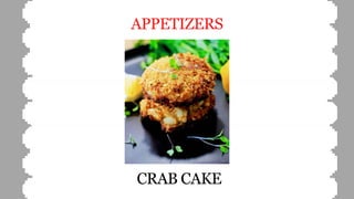 APPETIZERS
CRAB CAKE
 