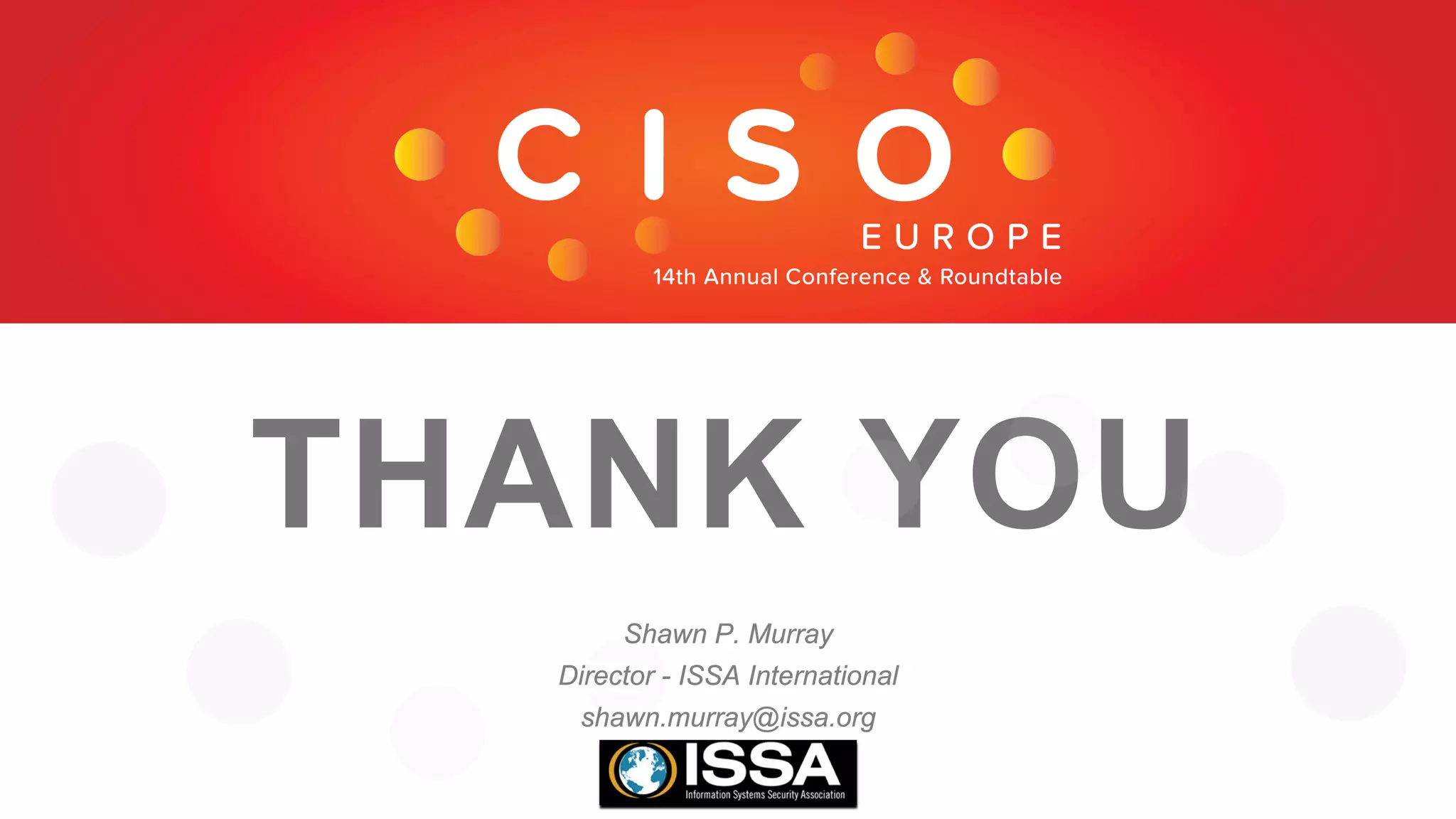 THANK YOU
Shawn P. Murray
Director - ISSA International
shawn.murray@issa.org
 