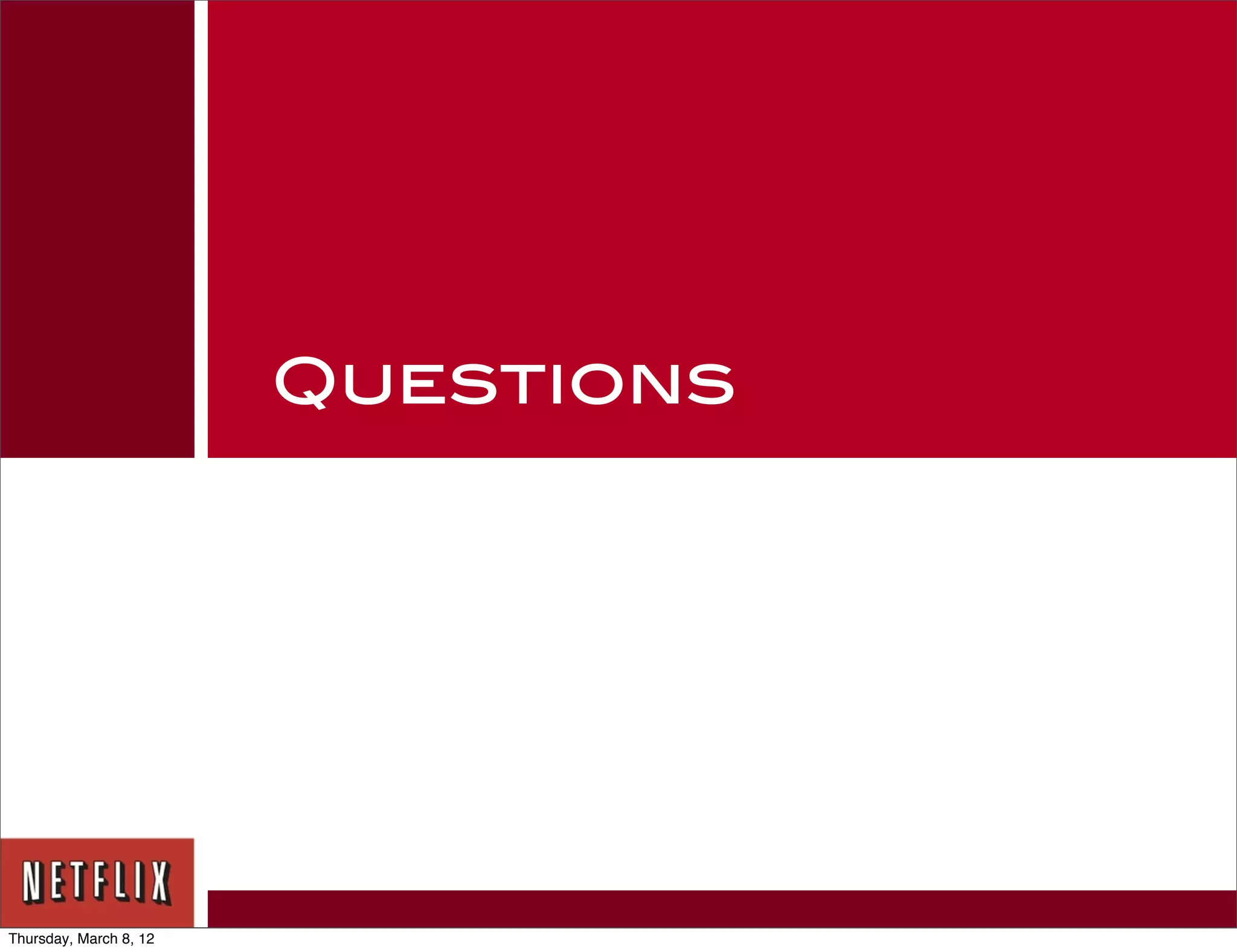 Questions




Thursday, March 8, 12
 