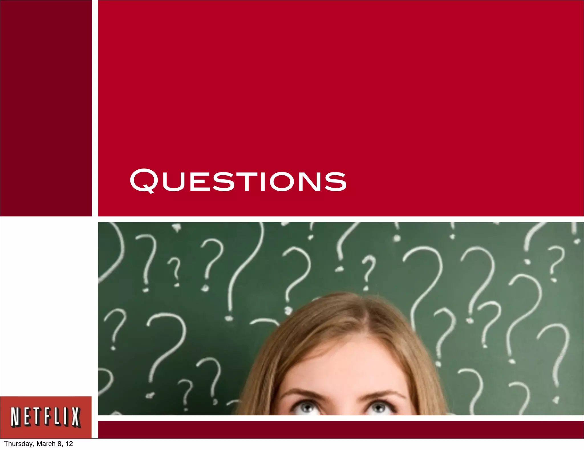 Questions




Thursday, March 8, 12
 