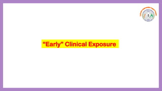 “Early” Clinical Exposure
 