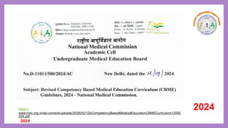 2024
https://
www.nmc.org.in/wp-content/uploads/2026/02/12bCompetencyBasedMedicalEducationCBMECurriculum12092
024.pdf
2024
 