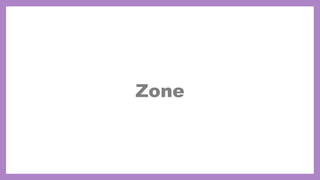 Zone
 