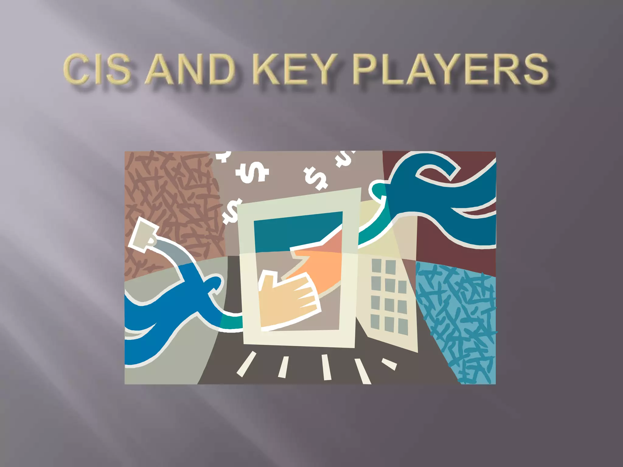 CIS and Key Players