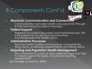 Information can be stored, processed, entered, and accessed