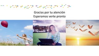 Gracias por tu atención
Esperamos verte pronto
 