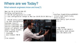 Where are we Today?
What network engineers know and love(?)
 