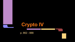 Crypto IV
p. 862 - 888

 