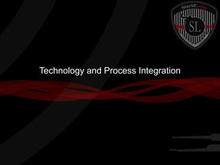 Technology and Process Integration

 