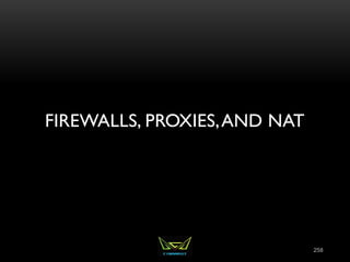 FIREWALLS, PROXIES,AND NAT
258
 