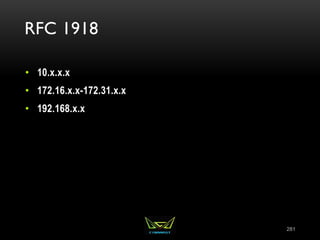 RFC 1918
• 10.x.x.x
• 172.16.x.x-172.31.x.x
• 192.168.x.x
281
 