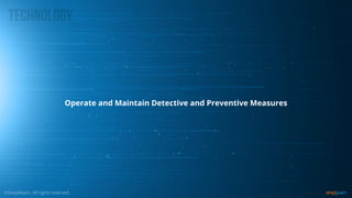Operate and Maintain Detective and Preventive Measures
 