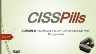 DOMAIN 3: Information Security Governance and Risk
Management
# 3.01
 
