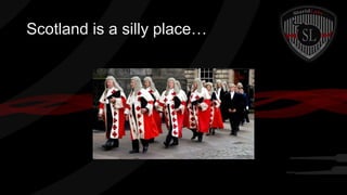 Scotland is a silly place…

 