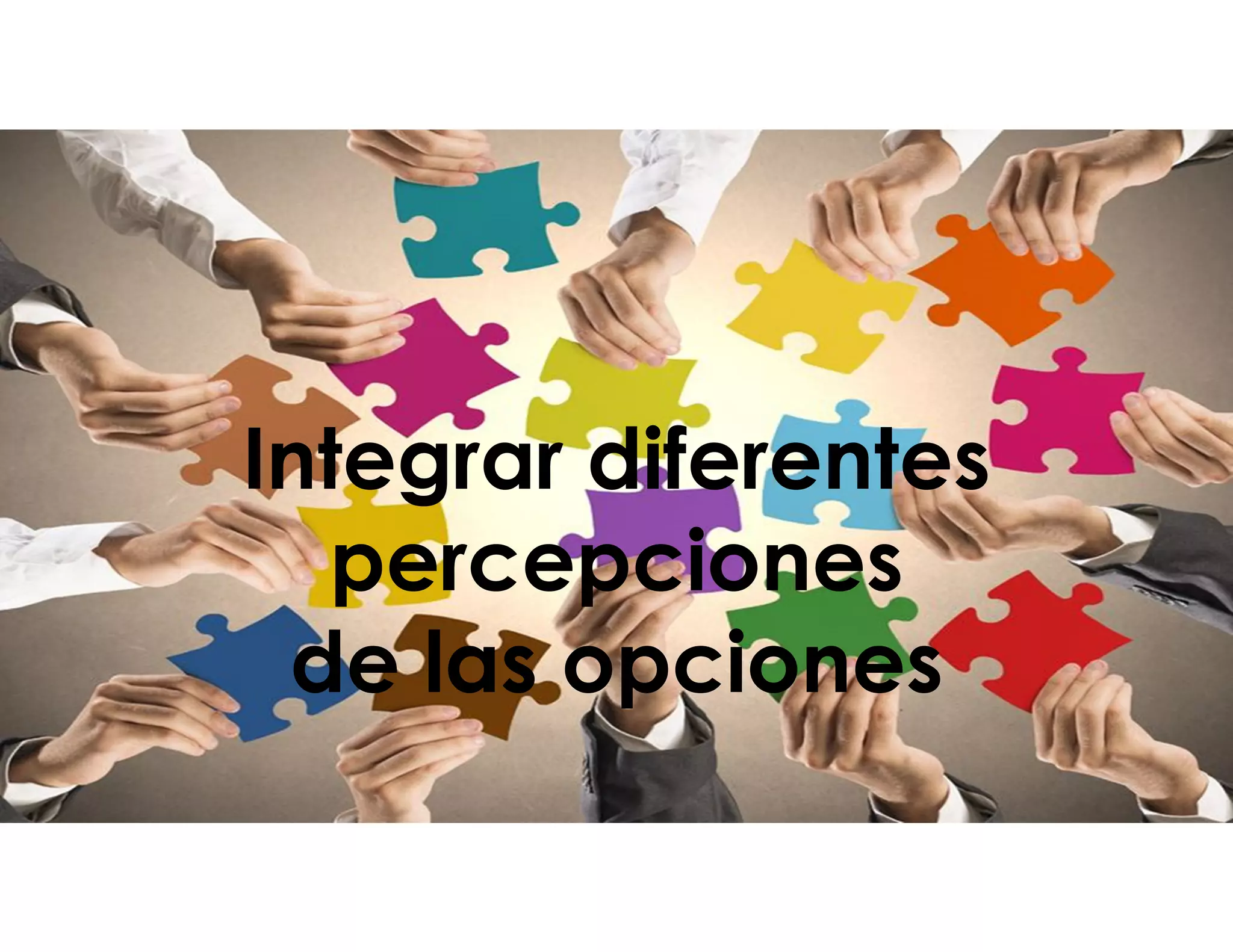Classification | Public
Integrar diferentes
percepciones
de las opciones
 