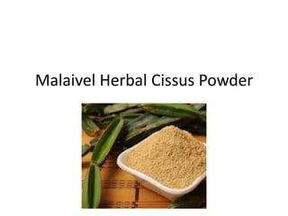 Malaivel Herbal Cissus Powder
 