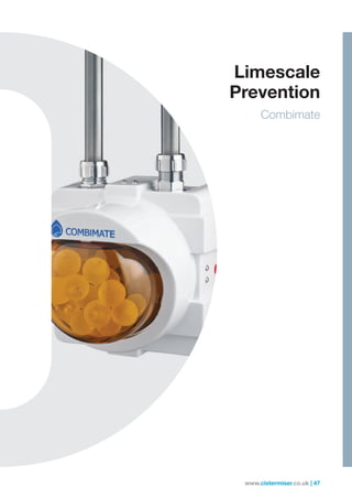 www.cistermiser.co.uk | 47
Limescale
Prevention
Combimate
 