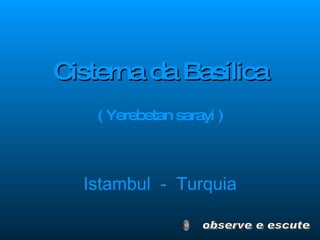 [object Object],[object Object],Istambul  -  Turquia observe e escute 
