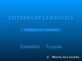 [object Object],[object Object],Estambul  -  Turquía Observa, lee y escucha. 
