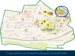 Y más próxima de la histórica Mezquita de Santa Sofía... 