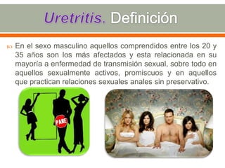    En el sexo masculino aquellos comprendidos entre los 20 y
    35 años son los más afectados y esta relacionada en su
    mayoría a enfermedad de transmisión sexual, sobre todo en
    aquellos sexualmente activos, promiscuos y en aquellos
    que practican relaciones sexuales anales sin preservativo.
 
