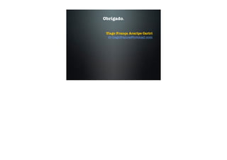 Obrigado.
Tiago França Araripe Cariri
dr.tiagofranca@hotmail.com
 