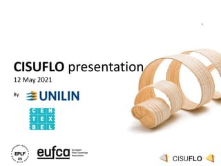 CISUFLO presentation
12 May 2021
By
1
 