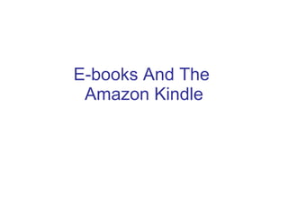 E-books And The  Amazon Kindle 