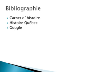    Carnet d`histoire
   Histoire Québec
   Google
 