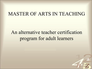 421
00 11 0 0 10 1 0 1 0 1 1 0 1 0 0 0 1 0 1 0 0 1 0 1 1
a
B Z
MASTER OF ARTS IN TEACHING
An alternative teacher certifica...