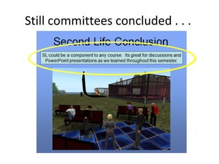 Still committees concluded . . .  