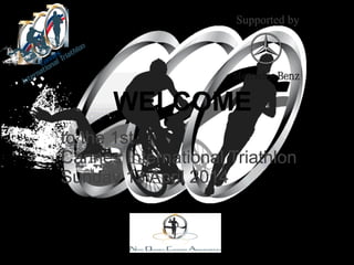 WELCOME
Supported by
to the 1st
Cannes International Triathlon
Sunday 13 April 2014
 