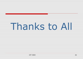 Thanks to All 
CIT 3303 34 
