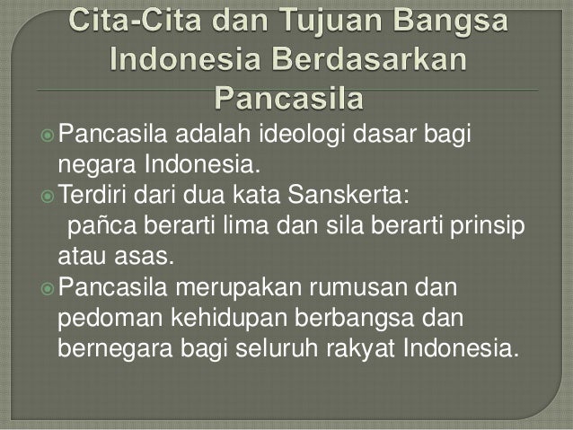 Pancasila sebagai cita cita dan tujuan bangsa