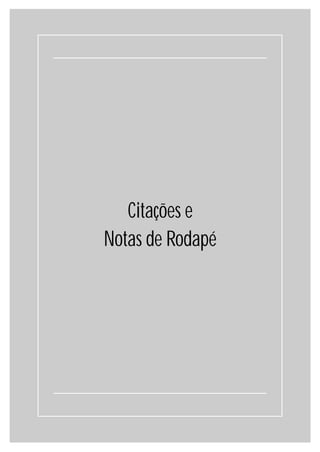 Citações e
Notas de Rodapé
 