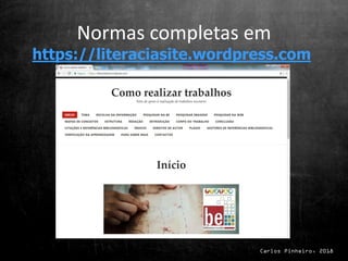 Carlos Pinheiro, 2018
Normas completas em
https://literaciasite.wordpress.com
 