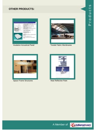 Products

OTHER PRODUCTS:

Insulation Acoustical Panel

Tensile Fabric Membranes

Space Frame Structures

Heat Reflective Paint

A Member of

 