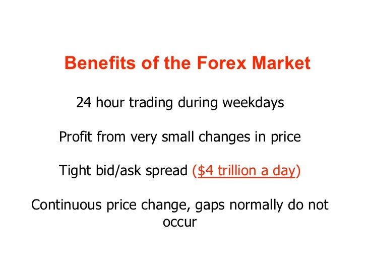 Forex is a true 24-hour market.