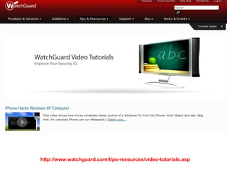 http://www.watchguard.com/tips-resources/video-tutorials.asp
 