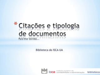 *

    Biblioteca do ISCA-UA
 