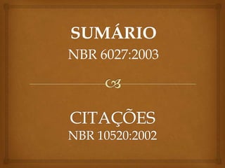 SUMÁRIO
NBR 6027:2003
 