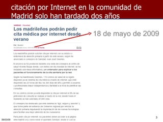06/10/09 18 de mayo de 2009 citación por Internet en la comunidad de Madrid solo han tardado dos años 